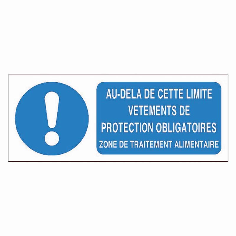 SIGNALÉTIQUE AU-DELÀ DE CETTE LIMITE VÊTEMENTS DE PROTECTION OBLIGATOIRES ZONE DE TRAITEMENT ALIMENT